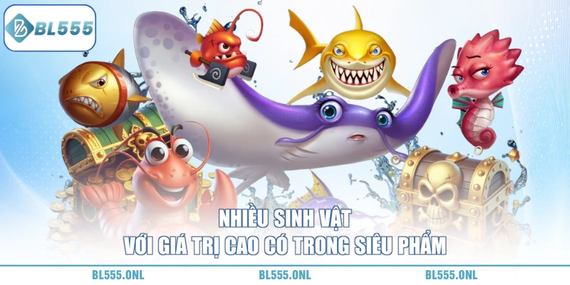 Bắn Cá Thần Tài BL555 - Bắn Trúng Nhân 300 Lần Vốn Cực Khủng 5 các sinh vật với mức thưởng cao trong game